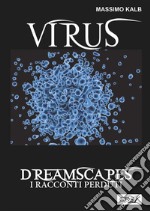 Virus- Dreamscapes- I racconti perduti- Volume 30. E-book. Formato Mobipocket