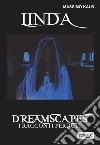 Linda- Dreamscapes- I racconti perduti- Volume 27. E-book. Formato EPUB ebook di Massimo Kalb