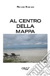 Al centro della mappa. E-book. Formato EPUB ebook di Pietro Semino