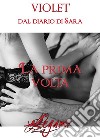 Dal diario di Sara. La prima volta. E-book. Formato Mobipocket ebook