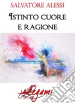 Istinto cuore e ragione. E-book. Formato EPUB ebook