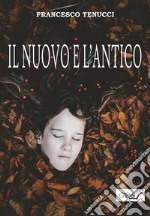 Il nuovo e l&apos;antico. E-book. Formato EPUB ebook