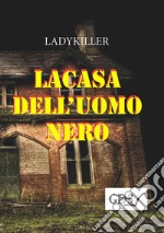 La casa dell&apos;uomo nero. E-book. Formato Mobipocket ebook