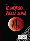 Il morso della luna. E-book. Formato Mobipocket ebook