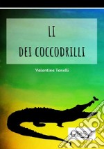 Li dei coccodrilli. E-book. Formato EPUB ebook