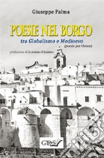 Poesie nel Borgo tra Globalismo e Medioevo. E-book. Formato Mobipocket ebook