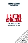 Il sistema corruzione. Come rubano i nostri soldi e perché dobbiamo dire basta. E-book. Formato EPUB ebook di Laura Marinaro (cur.)