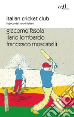 Italian cricket club. Il gioco dei nuovi italiani. E-book. Formato EPUB ebook