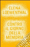 Contro il Giorno della memoria. E-book. Formato EPUB ebook