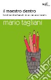 Il maestro dentro. Trent'anni tra i banchi di un carcere minorile. E-book. Formato EPUB ebook