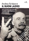 Il buon ladro. Gino Amleto Meneghetti l'italiano più ricercato del Brasile. E-book. Formato EPUB ebook di Andrea Schiavon