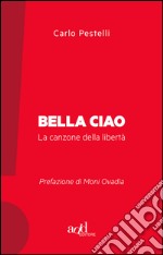 Bella ciao. La canzone della libertà. E-book. Formato EPUB ebook