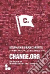 change.org: Guida pratica al cambiamento che vorresti. E-book. Formato EPUB ebook