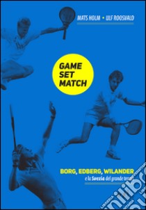 Game, Set, Match. E-book. Formato EPUB ebook di Mats Holm