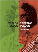 Caetano Veloso: Camminando controvento. E-book. Formato EPUB ebook