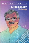 Il mio basket è di chi lo gioca. E-book. Formato EPUB ebook di Meo Sacchetti