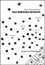 Una speranza ostinata. Terezin, Auschwitz, Varsavia, Dachau. E-book. Formato EPUB