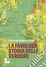 La favolosa storia delle verdure. E-book. Formato EPUB ebook