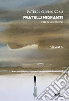 Fratelli migranti: Contro la barbarie. E-book. Formato EPUB ebook