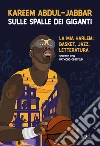 Sulle spalle dei giganti: La mia Harlem: basket, jazz, letteratura. E-book. Formato EPUB ebook di Raymond Obstfeld