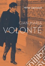 Gian Maria Volonté. E-book. Formato EPUB