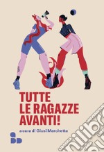 Tutte le ragazze avanti!. E-book. Formato EPUB ebook