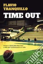 Time out: Ascesa e caduta della Mens Sana o dello sport professionistico in Italia. E-book. Formato EPUB ebook