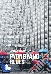 Pyongyang blues. E-book. Formato EPUB ebook