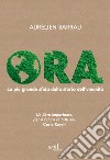 Ora: La più grande sfida della storia dell'umanità. E-book. Formato EPUB ebook di Aurélien Barrau