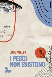 I pesci non esistono. E-book. Formato EPUB ebook