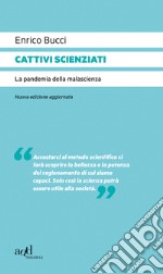 Cattivi scienziati: La pandemia della malascienza. E-book. Formato EPUB ebook