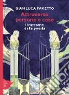 Attraverso persone e cose: Il racconto della poesia. E-book. Formato EPUB ebook di Gian Luca Favetto