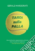 Tardi sulla palla. E-book. Formato EPUB ebook