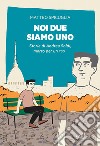 Noi due siamo uno. E-book. Formato EPUB ebook