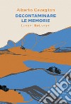 Decontaminare le memorie: Luoghi, libri, sogni. E-book. Formato EPUB ebook di Alberto Cavaglion