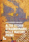 Altre storie straordinarie delle materie prime. E-book. Formato EPUB ebook