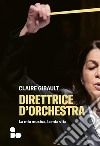 Direttrice d'orchestra: La mia musica, la mia vita. E-book. Formato EPUB ebook