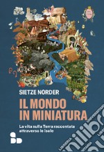 Il mondo in miniatura: La vita sulla Terra raccontata attraverso le isole. E-book. Formato EPUB