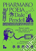 Pharmako/Poeia: Poteri delle piante, veleni e arti erboristiche. E-book. Formato EPUB