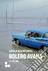 Bolero Avana: Un memoir. E-book. Formato EPUB ebook