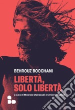 Libertà, solo libertà. E-book. Formato EPUB