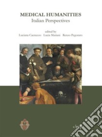 Medical Humanities.Italian Perspectives. E-book. Formato Mobipocket ebook di Luciana Caenazzo