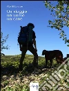 Un viaggio, un uomo, un cane. E-book. Formato EPUB ebook di Vito Di Lorenzo