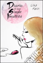 Diario di una single incallita. E-book. Formato EPUB ebook