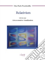 Relativism: With the essay Art as creative visualization. E-book. Formato EPUB ebook