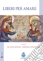 Liberi per amareÈ possibile vivere i consigli evangelici nel mondo?. E-book. Formato EPUB