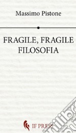 Fragile, Fragile filosofia. E-book. Formato EPUB