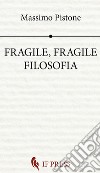 Fragile, Fragile filosofia. E-book. Formato EPUB ebook