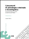 Lineamenti di psicologia criminale e investigativa: Il criminal profiling per l'analisi dei crimini seriali violenti. E-book. Formato PDF ebook