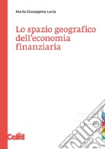 Lo spazio geografico dell'economia finanziaria. E-book. Formato PDF ebook